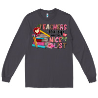 Smoke Teachers Always Make The Nice List Long Sleeve Tee - CowhideDigitalArt