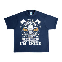 I'm A Carpenter I Don't Stop   Funny Carpentry Woodworking T Shirt Urban Heavy Tee | Teevron