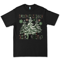 Black I Like Them Real Thick And Sprucy Premium Tee - FaDigitalArtStudio