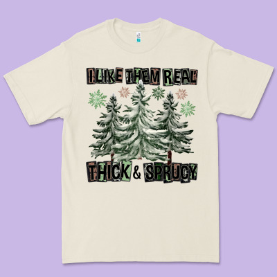 I Like Them Real Thick And Sprucy Premium Tee Designed By Fadigitalartstudio