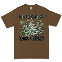 Cacao I Like Them Real Thick And Sprucy Premium Tee - FaDigitalArtStudio