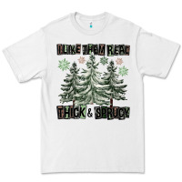 White I Like Them Real Thick And Sprucy Premium Tee - FaDigitalArtStudio