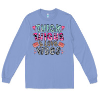 Colony Blue Thick Thighs And Love Vibes Long Sleeve Tee - CowhideDigitalArt