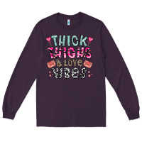 Plum Thick Thighs And Love Vibes Long Sleeve Tee - CowhideDigitalArt