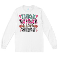 White Thick Thighs And Love Vibes Long Sleeve Tee - CowhideDigitalArt