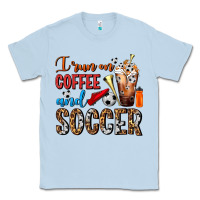 Dusty Blue I Run On Coffee And Soccer Frappe Classic Tee - FaDigitalArtStudio