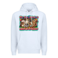 White all you need is love & coffee Premium Hoodie - BarkalooDesign