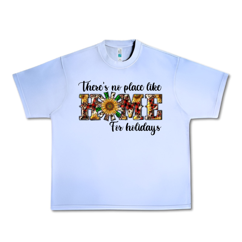 There's No Place Like Home For Holidays Urban Heavy Tee by RanaPortraitStore | Teevron