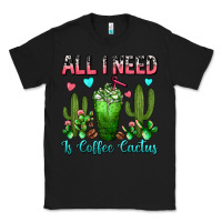 Black All I Need Is Coffee Cactus Frappe Classic Tee - FaDigitalArtStudio