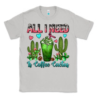 Moon Dust All I Need Is Coffee Cactus Frappe Classic Tee - FaDigitalArtStudio