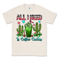 Natural All I Need Is Coffee Cactus Frappe Classic Tee - FaDigitalArtStudio