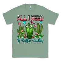 Sage All I Need Is Coffee Cactus Frappe Classic Tee - FaDigitalArtStudio