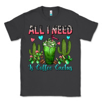 Smoke All I Need Is Coffee Cactus Frappe Classic Tee - FaDigitalArtStudio