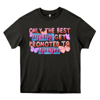 Asphalt Only the best moms get promoted to nana Heavy Core Tee - FaDigitalArtStudio