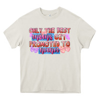 Cream Only the best moms get promoted to nana Heavy Core Tee - FaDigitalArtStudio