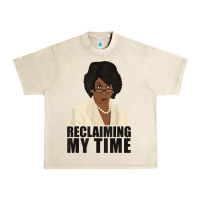 Sandshell maxine reclaiming my time funny political quote t shirt Urban Heavy Tee - baoMotion