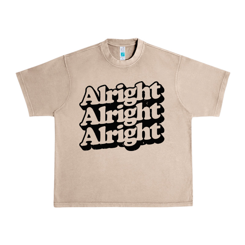 Alright Alright Alright Urban Heavy Tee by baoMotion | Teevron