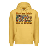 Antique Gold first we drink then we do things Premium Hoodie - BarkalooDesign