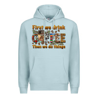 Blue Mist first we drink then we do things Premium Hoodie - BarkalooDesign