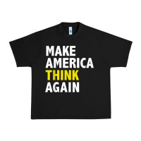 Black Make America Think Again Funny Elections President Politics Urban Heavy Tee - baoMotion
