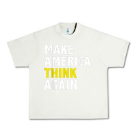 Pistachio Make America Think Again Funny Elections President Politics Urban Heavy Tee - baoMotion
