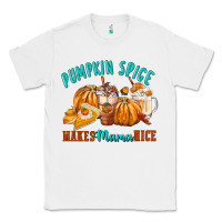 White Pumpkin Spice Make Mama Nice Classic Tee - FaDigitalArtStudio