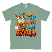 Sage Half Coffee Half Teacher Classic Tee - FaDigitalArtStudio