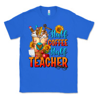 True Royal Half Coffee Half Teacher Classic Tee - FaDigitalArtStudio