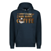 Navy keep calm and make coffee Premium Hoodie - BarkalooDesign