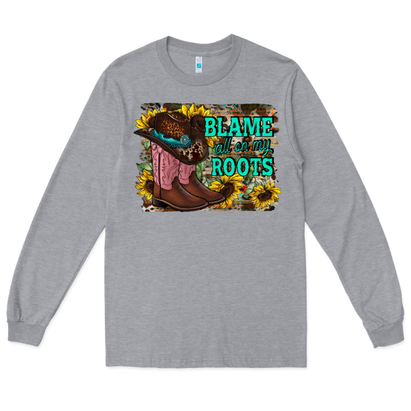 Blame All On My Roots Long Sleeve Tee by RacoonDesign | Teevron