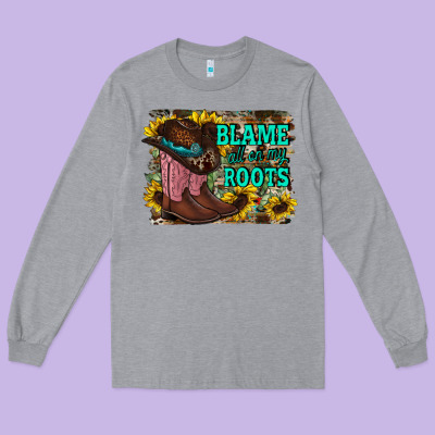 Blame All On My Roots Long Sleeve Tee Designed By Racoondesign