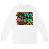 White blame all on my roots Long Sleeve Tee - RacoonDesign