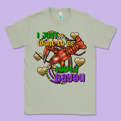 Crawfish I Just Want To Be Loved Bayou Classic Tee Designed By Fadigitalartstudio