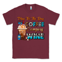 Burgundy Plan For The Day Coffee Camping Wine Frappe Coffee Classic Tee - FaDigitalArtStudio