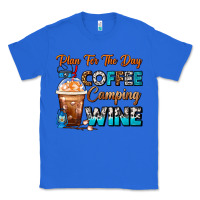 True Royal Plan For The Day Coffee Camping Wine Frappe Coffee Classic Tee - FaDigitalArtStudio