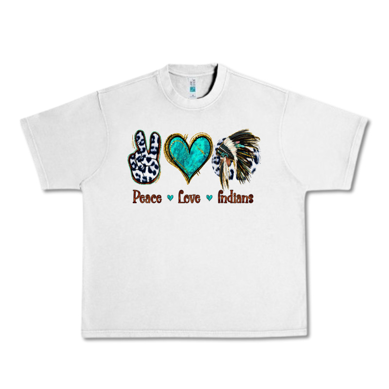 Peace Love Indians Urban Heavy Tee by Jasminsmagicworld | Teevron