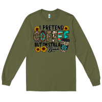 Army Green i pretend coffee Long Sleeve Tee - RacoonDesign