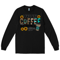 Black i pretend coffee Long Sleeve Tee - RacoonDesign