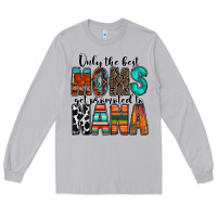 Moon Dust only the best moms get promoted to nana Long Sleeve Tee - RacoonDesign