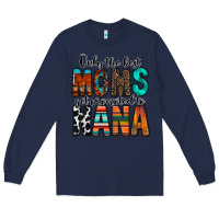 Navy only the best moms get promoted to nana Long Sleeve Tee - RacoonDesign