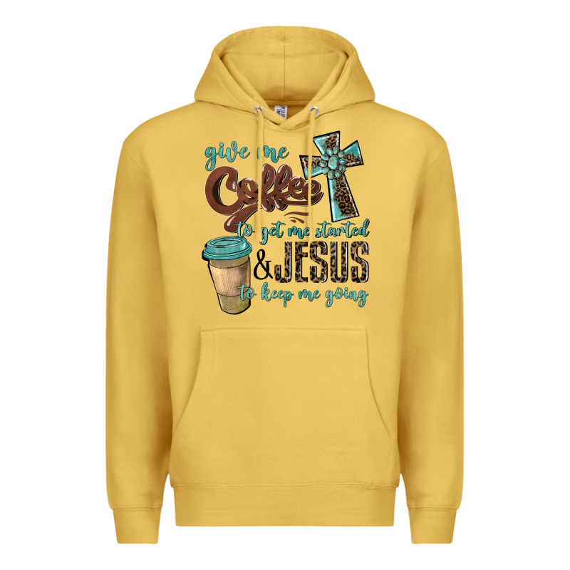 Give Me Coffee To Get Me Started & Jesus To Keep Me Going Premium Hoodie by BarkalooDesign | Teevron