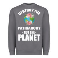Storm Destroy the patriarchy not the planet Heavyweight Sweatshirt - Bettercallsaul
