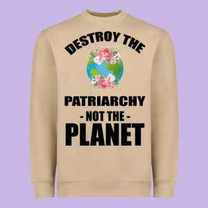 Destroy The Patriarchy Not The Planet Heavyweight Sweatshirt Designed By Bettercallsaul