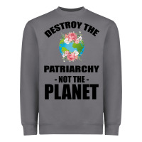 Storm Destroy the patriarchy not the planet Heavyweight Sweatshirt - Bettercallsaul