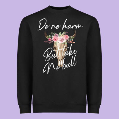 Do No Harm But Take No Bull Heavyweight Sweatshirt Designed By Bettercallsaul
