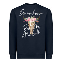 Navy Do No Harm But Take No Bull Heavyweight Sweatshirt - Bettercallsaul