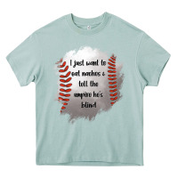 I Just Want To Eat Nachos And Tell The Umpire He's Blind Heavy Core Tee | Teevron