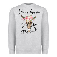 Heather Grey Do No Harm But Take No Bull Heavyweight Sweatshirt - Bettercallsaul