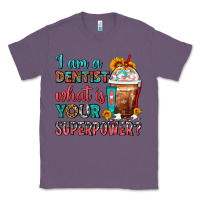 Lavender I Am A Dentist What Is Your Superpower Frappe Classic Tee - FaDigitalArtStudio