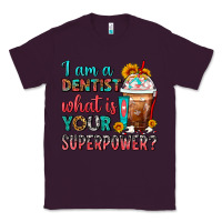 Plum I Am A Dentist What Is Your Superpower Frappe Classic Tee - FaDigitalArtStudio